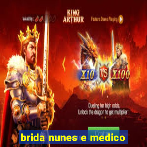 brida nunes e medico